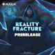 MTG - Reality Fracture Pre-release